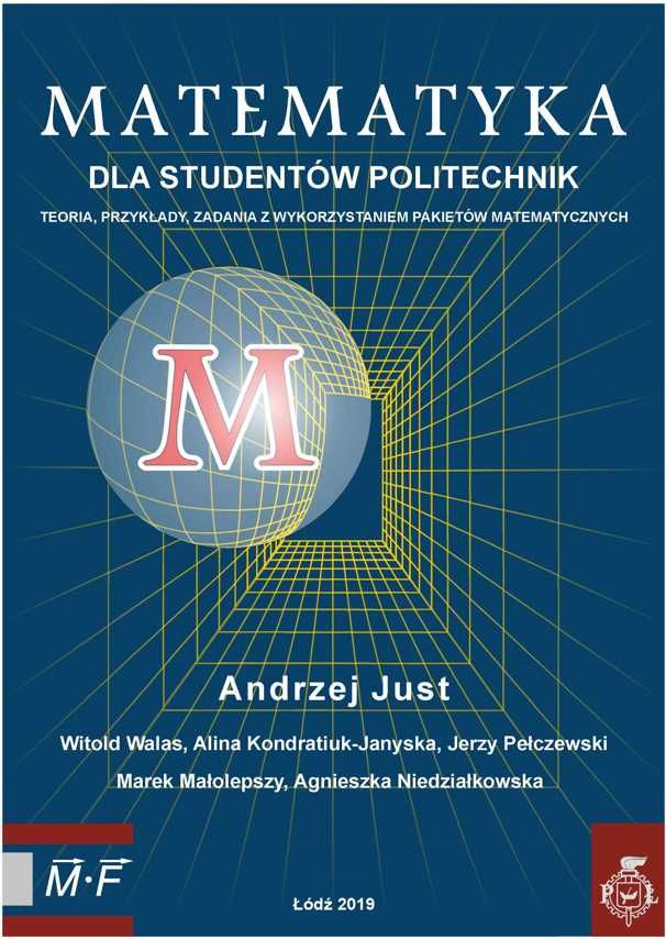 Okładka książki Matematyka dla studentów politechnik. Teoria, przykłady, zadania z wykorzystaniem pakietów matematycznych.