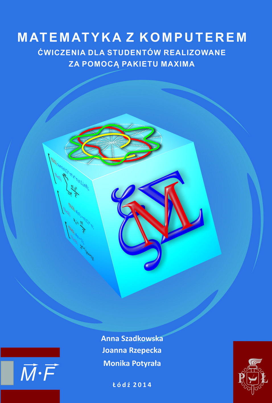 Okładka książki Matematyka z komputerem. Ćwiczenia dla studentów realizowane za pomocą pakietu MAXIMA.