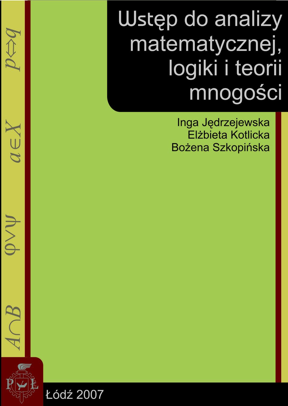 Okładka książki "Wstęp do analizy matematycznej, logiki i teorii mnogości" autorstwa Inga Jędrzejewska, Elżbieta Kotlicka, Bożena Szkopińska 